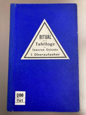 Q 00/761 Bd.1 : Ritual für die Tafelloge der Inneren Oriente 1. Oberaufseher (1910)