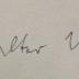 - (Ueth[?], Walter), Von Hand: Autogramm, Name; 'Walter Ueth.'.  (Prototyp)