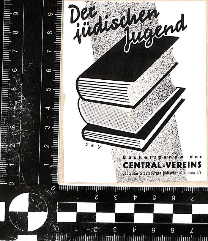 - (Central-Verein Deutscher Staatsbürger Jüdischen Glaubens), Etikett: Exlibris; 'Der jüdischen Jugend. Bücherspende des Central-Vereins deutscher Staatsbürger jüdischen Glaubens E.V.'.  (Prototyp)
