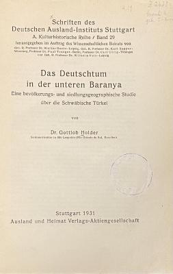 00/7340 : Das Deutschtum in der unteren Baranya : eine bevölkerungs- und siedlungsgeographische Studie über die Schwäbische Türkei (1931)