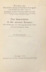 00/7340 : Das Deutschtum in der unteren Baranya : eine bevölkerungs- und siedlungsgeographische Studie über die Schwäbische Türkei (1931)