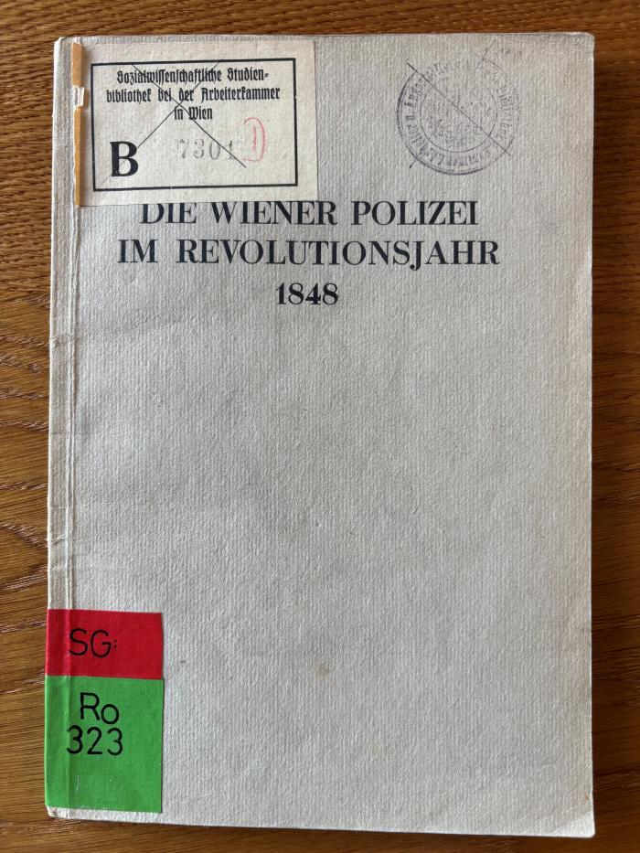 SG Ro 323 (ausgesondert) : Die Wiener Polizei im Revolutionsjahr 1848. (ca. 1928)