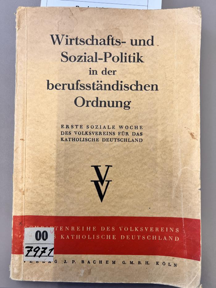 00/7971 : Wirtschafts- und Sozial-Politik in der berufsständischen Ordnung : erste Soziale Woche des Volksvereins für das Katholische Deutschland (1933)