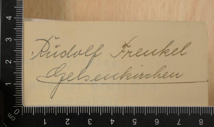 - (Frenkel, Rudolf), Von Hand: Name, Ortsangabe; 'Rudolf Frenkel
Gelsenkirchen'. 