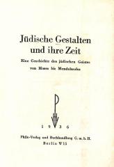 44/6103 : Jüdische Gestalten und ihre Zeit : eine Geschichte des jüdischen Geistes von Moses bis Mendelssohn (1936)