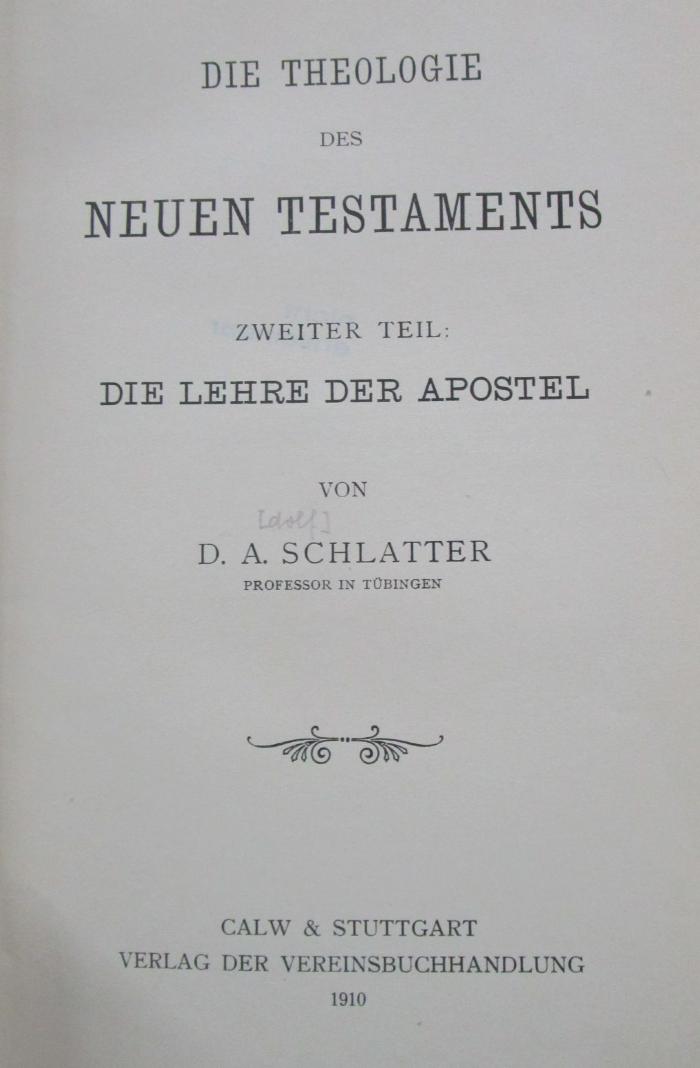 Uf 799 2: Die Theologie des neuen Testaments : Zweiter Teil: Die Lehre der Apostel (1910)