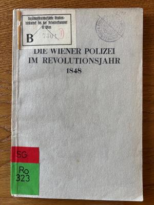 SG Ro 323 (ausgesondert) : Die Wiener Polizei im Revolutionsjahr 1848. (ca. 1928)
