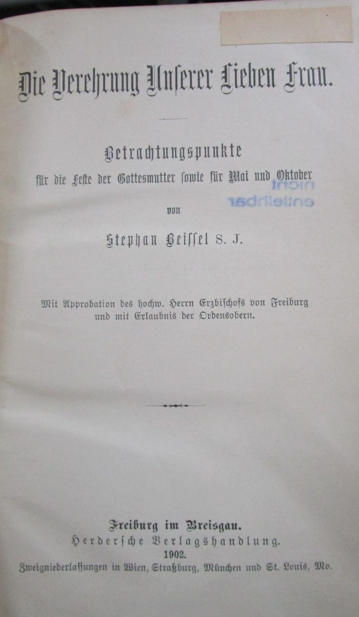 Uh 1006: Die Verehrung unserer lieben Frau : Betrachtungspunkte für die Feste der Gottesmutter sowie für Mai und Oktober (1902)