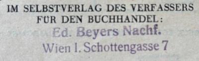 - (Buchhandlung & Antiquariat Eduard Beyer),  'Ed. Beyers Nachf.
Wien I. Schottengasse 7'.  (Prototyp)