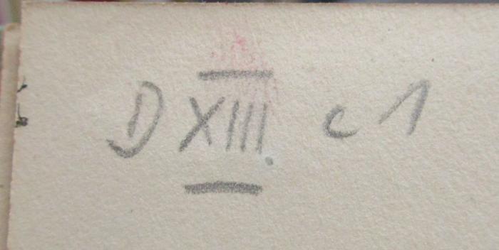 Hn 403: Gesammelte Aufsätze (1919);- (unbekannt), Von Hand: Signatur; 'D XIII c 1'. 