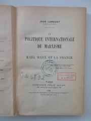 Od 6892 (ausgesondert) : La politique internationale du marxisme : Karl Marx et la France (1918)