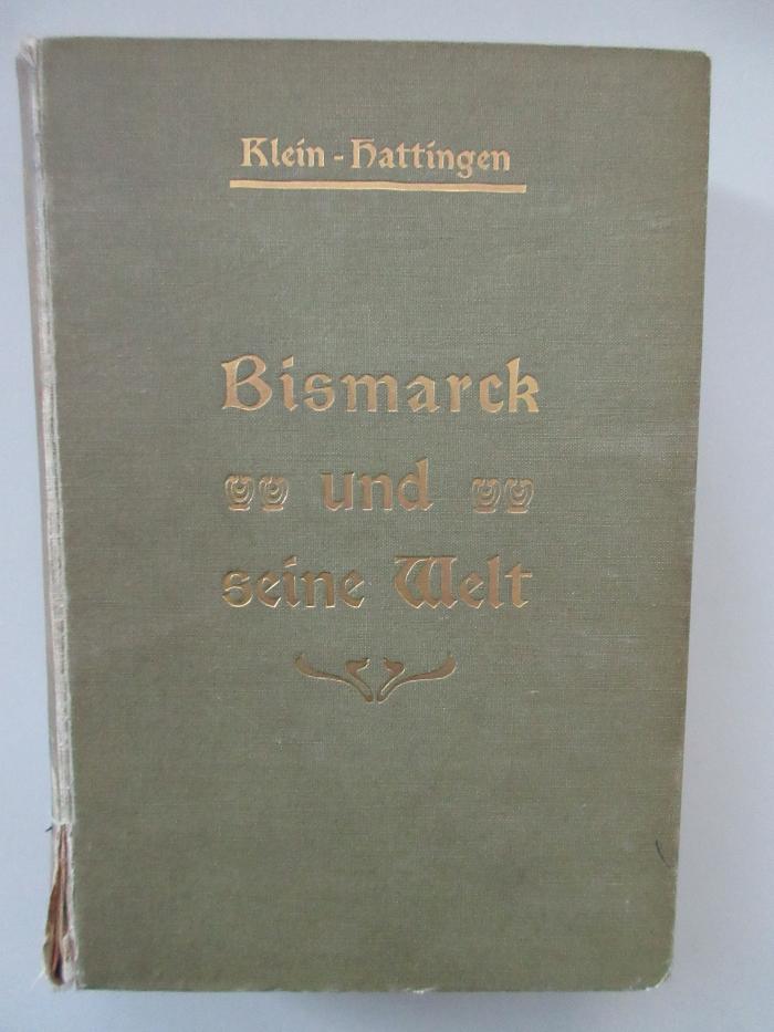 Od 2237 (ausgesondert) : Bismarck und seine Welt : Grundlegung iner psychologischen Biographie.
Erster Band: Von 1815-1871
Zweiter Band:  Von 1871-1898 (1902 und 1903)