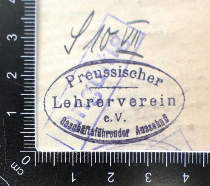 - (Preussischer Lehrerverein e.V. Geschäftsführender Ausschuß), Stempel: ; 'Preussicher 
Lehrerverein
e.V.
Geschäftsführender Ausschuß'.  (Prototyp)