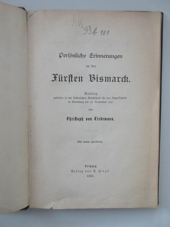 Od 3083 (ausgesondert) : Persönliche Erinnerungen an den Fürsten Bismarck. Vortrag  gehalten  in der historischen Gesellschaft für den Netze-Distrikt in Bromberg am 18. November 1897. (1898)