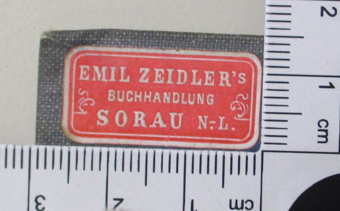 -, Etikett: Buchhändler; 'EMIL ZEIDLER's BUCHHANDLUNG SORAU N.-L.
' (Prototyp)
