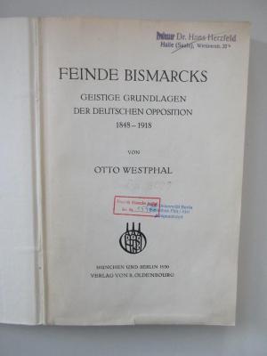 Od 3029 (ausgesondert) : Feinde Bismarcks : geistige Grundlagen der deutschen Opposition 1848 - 1918 (1930)
