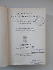 Oe 3170 (ausgesondert) : Italy and the Vatican at war : a study of their relations from the outbreak of the Franco-Prussian War to the death of Pius IX / Samuel William Halperin*. Italy and the Vatican at war : a study of their relations from the outbreak of the Franco-Prussian War to the death of Pius IX. (1939)