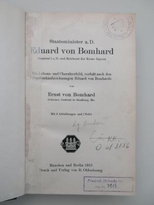 Od 3156 (ausgesondert) : Staatsminister a.D. Eduard von Bomhard : Ein Lebens- und Charakterbild, verfasst nach den Tagebuchaufzeichnungen Eduard von Bomhards (1913)