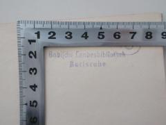 - (Badische Landesbibliothek), Stempel: Berufsangabe/Titel/Branche, Ortsangabe; 'Badische Landesbibliohtek Karlsruhe'.  (Prototyp)