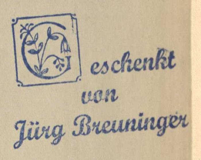-, Stempel: Exlibris; 'Geschenkt von Jürg Breuninger' (Prototyp)