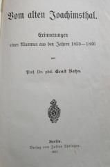 XV 8040 2.Ex.: Vom alten Joachimsthal : Erinnerungen eines Alumnus aus den Jahren 1859 - 1866 (1912)