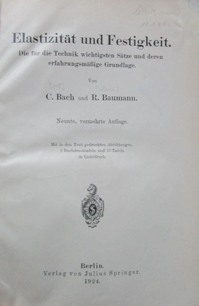 XI 2355 i: Elastizität und Festigkeit : Die für die Technik wichtigsten Sätze und deren erfahrungsgemäße Grundlage (1924)