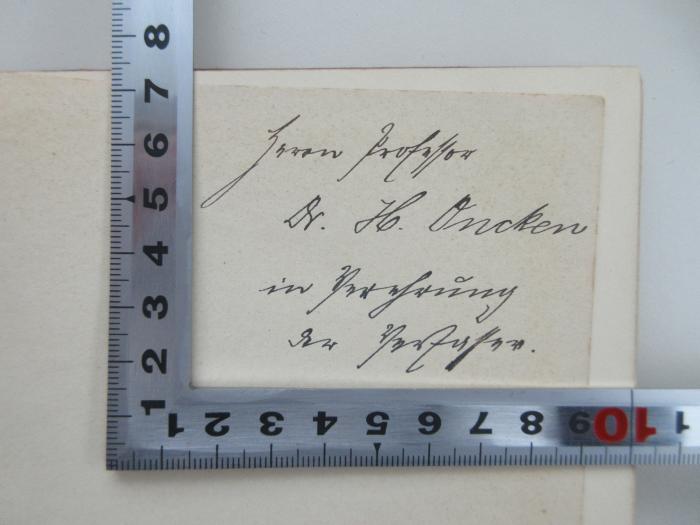 - (Oncken, Hermann;Henderhoff, Julius), Von Hand: Widmung; 'Herrn Professor Dr. H. Oncken in Hochachtung der Verfasser'. 