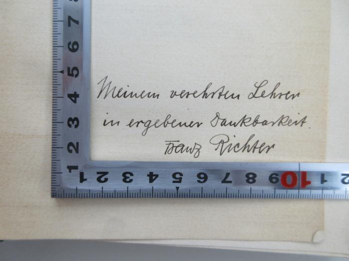 - (Richter, Franz), Von Hand: Widmung; 'Meinem verehrten Lehrer in ergebener Dankbarkeit Franz Richter'. 