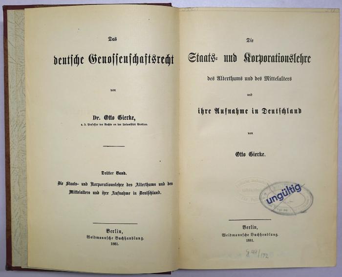 E 8-3;E 8-4 ; ;: Das deutsche Genossenschaftsrecht. Band 3 (Die Staats- und Korporationslehre des Alterthums und des Mittelalters) und Band 4 (Staats- und Korporationslehre der Neuzeit) (1881, 1913)