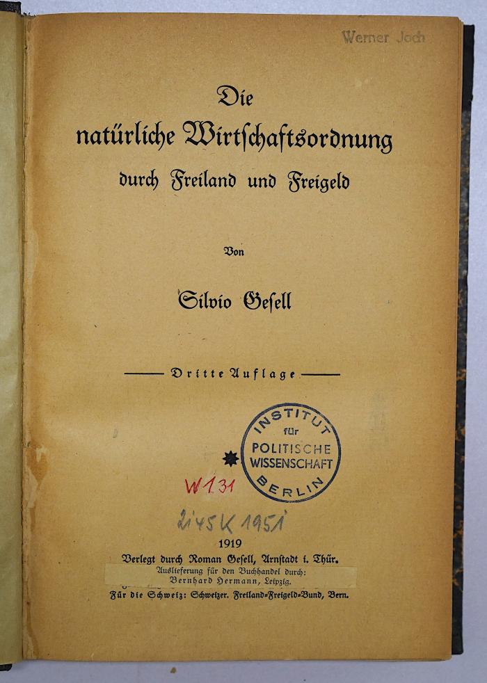 W 131 Ges(3) : Die natürliche Wirtschaftsordnung durch Freiland und Freigeld (1919)