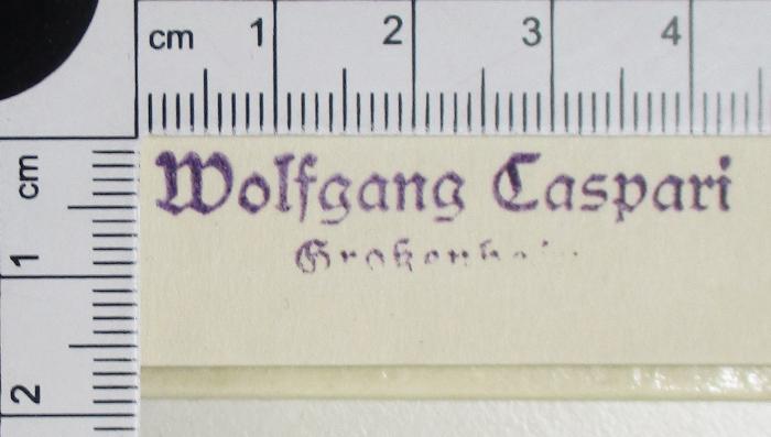 -, Stempel: Exlibris; 'Wolfgang Caspari Großenhain
'