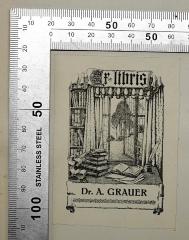 - (Grauer, A.), Etikett: Exlibris; 'Ex libris Dr. A. Grauer'. 