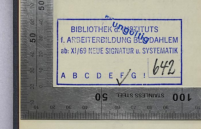 SA 20 : Die Geschichte des preußischen Wahlrechts (1908);- (Bibliothek des Instituts für Arbeiterbildung Berlin-Dahlem), Stempel: Nummer, Name, Berufsangabe/Titel/Branche, Ortsangabe; 'BIBLIOTHEK d. INSTITUTS
f. ARBEITERBILDUNG BLN-DAHLEM
ab X / 69 NEUE SIGNATUR u. SYSTEMATIK
[Signatur]
'.  (Prototyp)