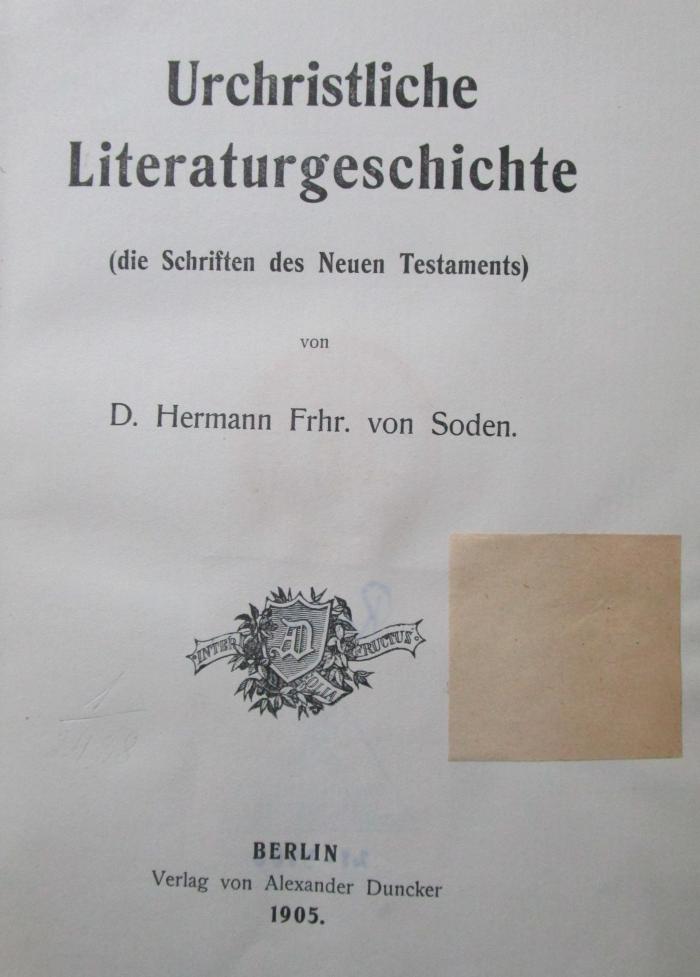 XVI 2055 3.Ex.: Urchristliche Literaturgeschichte (die Schriften des Neuen Testaments (1905)