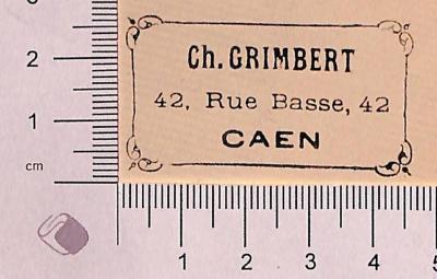 - (Grimbert, Ch. ), Stempel: Name, Ortsangabe; 'Ch. Grimbert 42, Rue Basse, 42 Caen'.  (Prototyp)