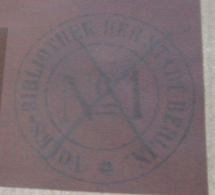 - (VB Nr. 1), Stempel: Berufsangabe/Titel/Branche, Name, Ortsangabe; 'Volks-Bibliothek der Stadt Berlin No 1'. 