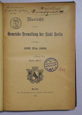 R 41 117-1882-88,1 : Bericht über die Gemeinde-Verwaltung der Stadt Berlin in den Jahren 1882 bis 1888. Erster Teil (1910)