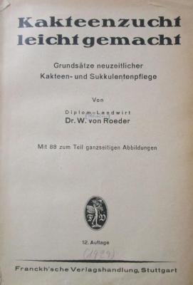 Nh 200 ab 1: Kakteenzucht leichtgemacht : Grundsätze neuzeitlicher Kakteen- und Sukkulentenpflege (1929)