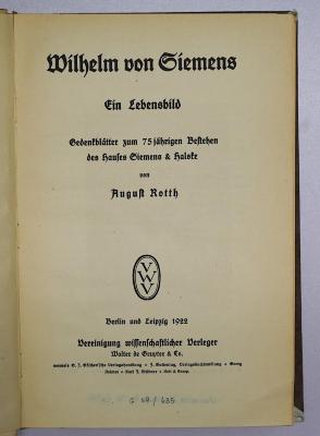 Da 34 : Wilhelm von Siemens : ein Lebensbild ; Gedenkblätter zum 75jährigen Bestehen des Hauses Siemens & Halske (1922)