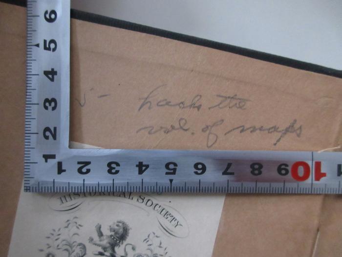 -, Von Hand: Notiz; 'S - hachs the vol. of maps'