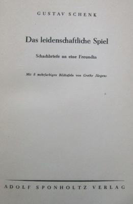 Tx 912 2.Ex.: Das leidenschaftliche Spiel : Schachbriefe an eine Freundin (1936)