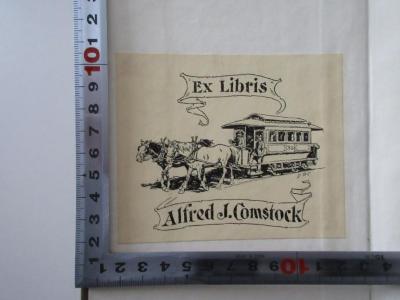 - (Comstock, Alfred J.), Etikett: Exlibris; 'Ex Libris
Alfred J. Comstock'.  (Prototyp)