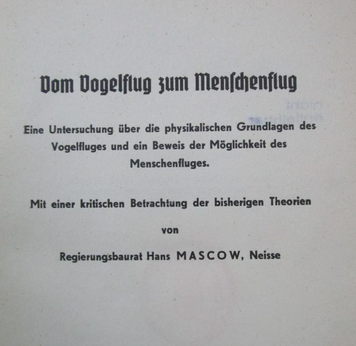 Kc 715 2.Ex.: Vom Vogelflug zum Menschenflug : Eine Untersuchung über die physikalischen Grundlagen des Vogelfluges und ein Beweis der Möglichkeit des Menschanfluges (1940)