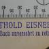 - (Eisner, Berthold), Stempel: Exlibris, Name, Notiz; 'Berthold Eisner ersucht dieses Buch unversehrt zu retouriren'. 