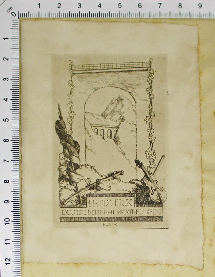 -, Etikett: Exlibris; 'FRITZ FICK DEUTSCH SEIN HEISST TREU SEIN FvJ R'