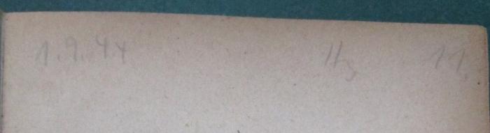 - (unbekannt;Akademische Buchhandlung A. Haller & G. Schmidt), Von Hand: Datum, Notiz, Preis; '1.9.44
Hz[?]
11,-'. 