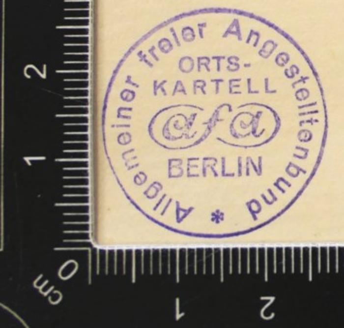 -, Stempel: Berufsangabe/Titel/Branche; 'Allgemeiner freier Angestelltenbund Orts-Kartell Berlin afa'