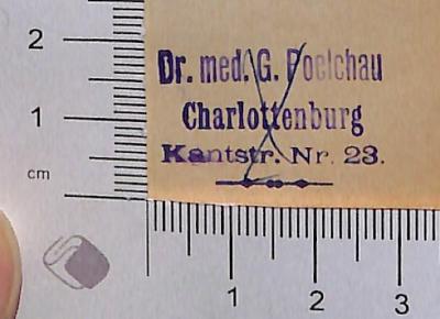 - (Poelchau, Gustav), Stempel: Name, Ortsangabe; 'Dr. med. G. Poelchau Charlottenburg Kantstr. Nr. 23'.  (Prototyp)