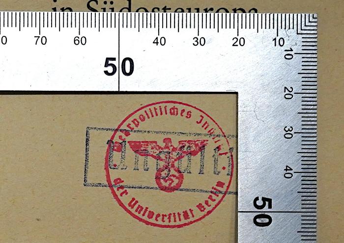 G 445 : Ursprung und Wirkung der französischen Kultureinflüsse in Südosteuropa (1943);- (Institut für Allgemeine Wehrlehre der Universität Berlin ), Stempel: Berufsangabe/Titel/Branche, Ortsangabe; 'Wehrpolitisches Institut der Universität Berlin'. 