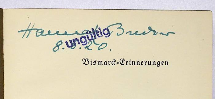 G 498 : Bismarck-Erinnerungen (1920);- (Bredow, Hannah), Von Hand: Autogramm, Name, Datum; 'Hannah Bredow 8.6.20.'. 